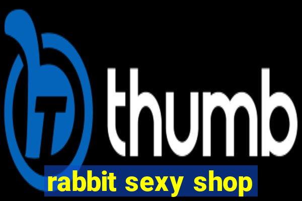 rabbit sexy shop